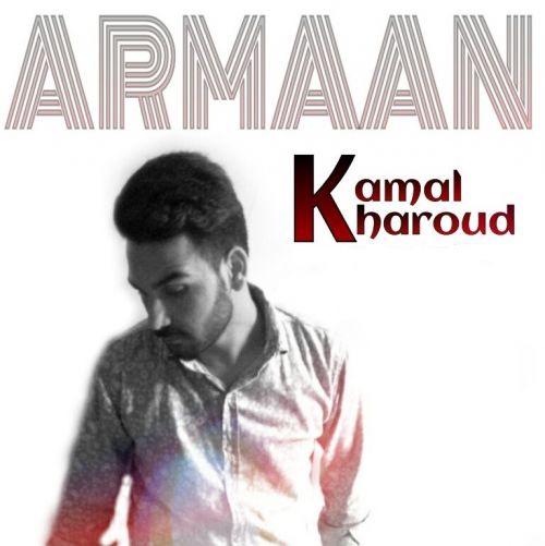 Armaan Kamal Kharoud mp3 song free download, Armaan Kamal Kharoud full album