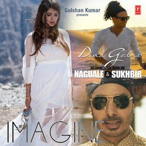 Imagine Dina Gabri, Naguale Sukhbir mp3 song free download, Imagine Dina Gabri, Naguale Sukhbir full album