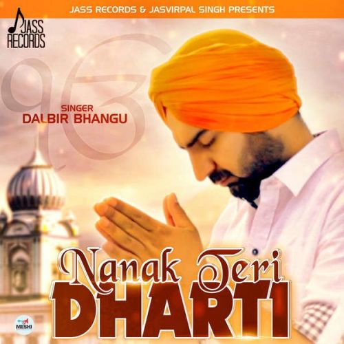 Nanak Teri Dharti Dalbir Bhangu mp3 song free download, Nanak Teri Dharti Dalbir Bhangu full album