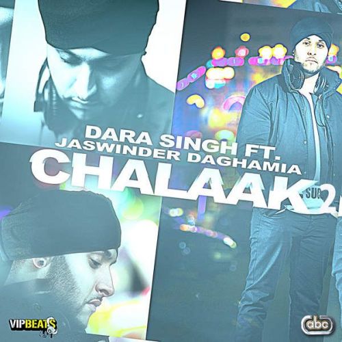 Chalaak - Desi Mix Dara Singh, Jaswinder Daghamia mp3 song free download, Chalaak - Desi Mix Dara Singh, Jaswinder Daghamia full album