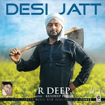 Desi Jatt R Deep mp3 song free download, Desi Jatt R Deep full album