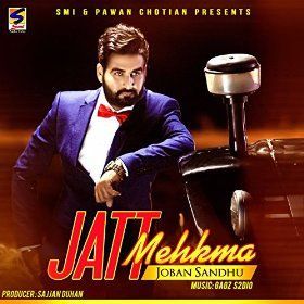 Jatt Mehkma Joban Sandhu mp3 song free download, Jatt Mehkma Joban Sandhu full album