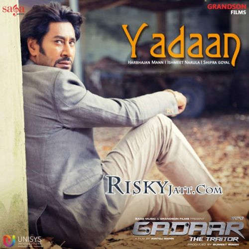 Yadaan (Gadaar) Harbhajan Mann mp3 song free download, Yadaan(Gadaar) Harbhajan Mann full album