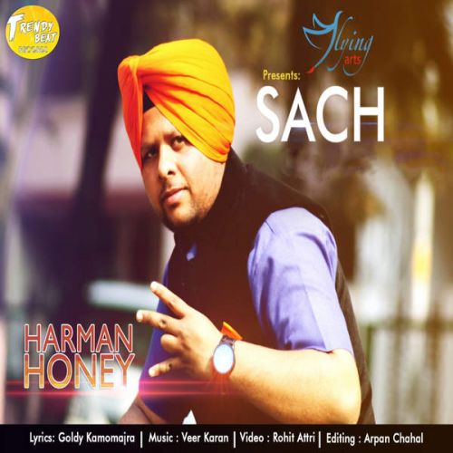 Sach (Ft. Veer Karan) Harman Honey mp3 song free download, Sach Harman Honey full album