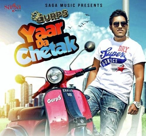 Yaar Da Chetak Gurps mp3 song free download, Yaar Da Chetak Gurps full album