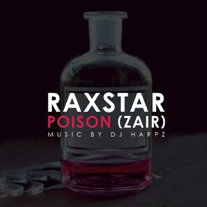 Poison (Zair) Raxstar mp3 song free download, Poison (Zair) Raxstar full album