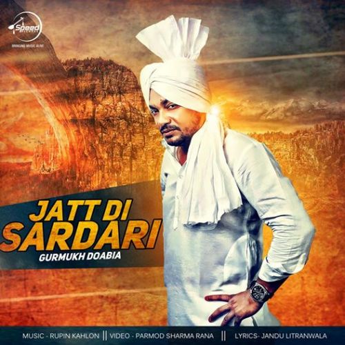 Jatt Di Sardari Gurmukh Doabia mp3 song free download, Jatt Di Sardari Gurmukh Doabia full album