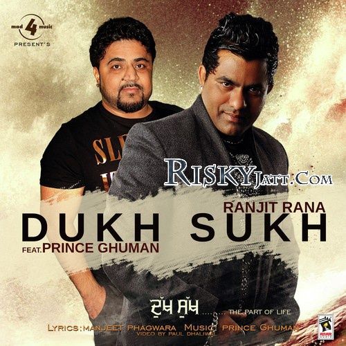 Dukh Sukh Ft. Prince Ghuman Ranjit Rana mp3 song free download, Dukh Sukh Ranjit Rana full album