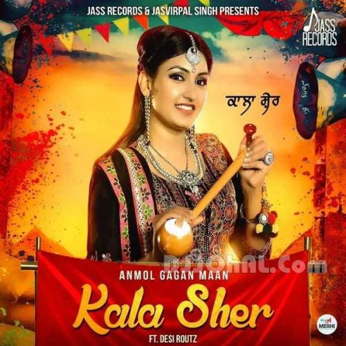 Kala Sher Anmol Gagan Maan mp3 song free download, Kala Sher Anmol Gagan Maan full album