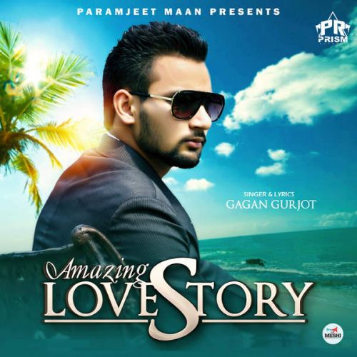 Amazing Love Story Gagan Gurjot mp3 song free download, Amazing Love Story Gagan Gurjot full album