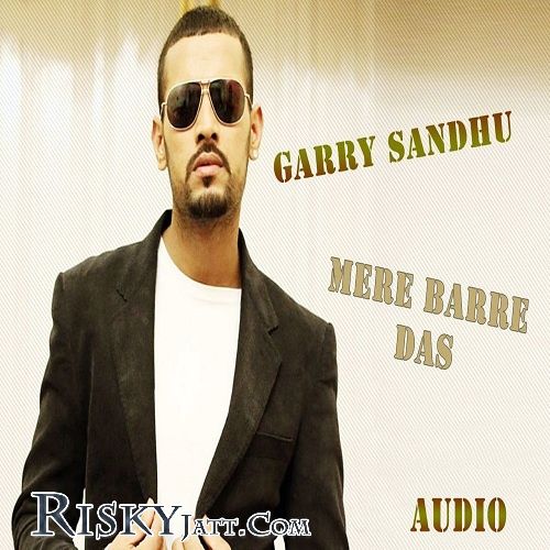 Mere Barre (Web Rip) Garry Sandhu mp3 song free download, Mere Barre (Web Rip) Garry Sandhu full album