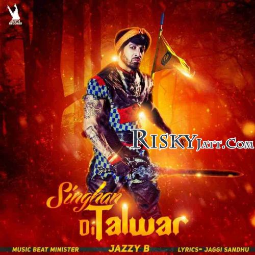 Singhan Di Talwar Jazzy B mp3 song free download, Singhan Di Talwar Jazzy B full album