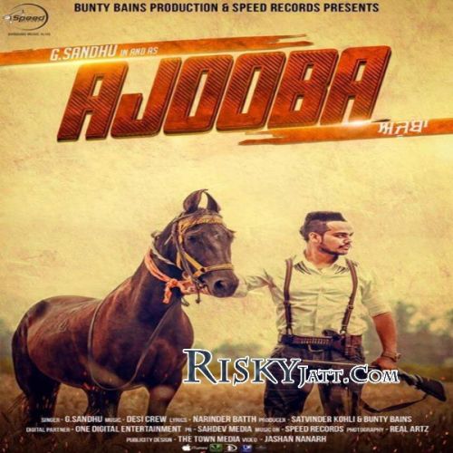 Ajooba Ft. Desi Crew G Sandhu mp3 song free download, Ajooba G Sandhu full album