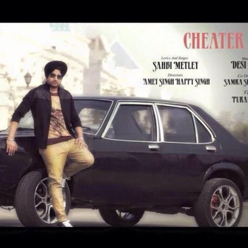 Cheater (Ft Desi Crew) Sahbi Metley mp3 song free download, Cheater Sahbi Metley full album