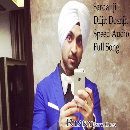 Sardaarji Title Song Diljit Dosanjh mp3 song free download, Sardaarji Title Song Diljit Dosanjh full album