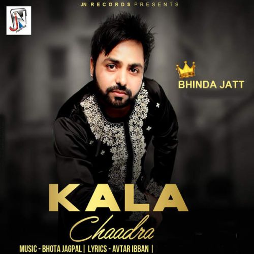 Kala Chaadra Bhinda Jatt mp3 song free download, Kala Chaadra Bhinda Jatt full album