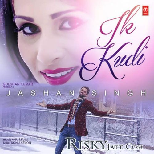 Ik Kudi Jashan Singh mp3 song free download, Ik Kudi Jashan Singh full album