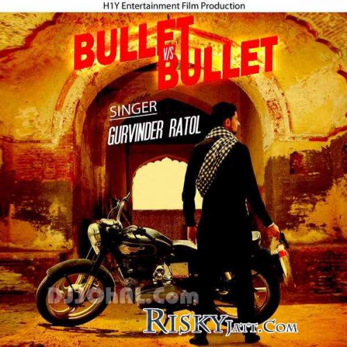 Bullet vs Bullet Gurvinder Ratol mp3 song free download, Bullet vs Bullet Gurvinder Ratol full album