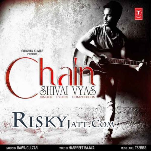 Chain (Sanu Ik Pal Chain) Shivai Vyas mp3 song free download, Chain (Sanu Ik Pal Chain) Shivai Vyas full album