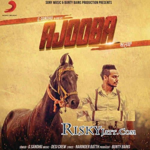 Ajooba (iTunes) G Sandhu mp3 song free download, Ajooba (iTunes) G Sandhu full album