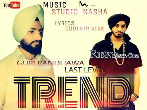 Trend Ft Inder D Last Level Guri Randhawa mp3 song free download, Trend Guri Randhawa full album