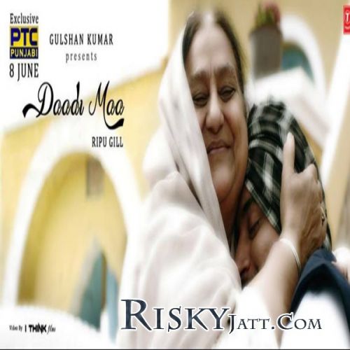 Daadi Maa Ripu Gill mp3 song free download, Daadi Maa Ripu Gill full album