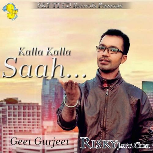 Kalla Kalla Saah Geet Gurjeet mp3 song free download, Kalla Kalla Saah Geet Gurjeet full album