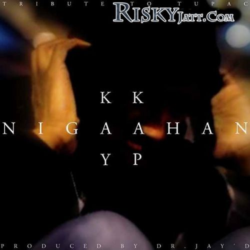 Nigaahan (All Eyez on Me) Kay Kap mp3 song free download, Nigaahan (All Eyez on Me) Kay Kap full album