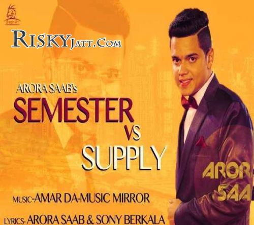 Semester Vs Supply Arora Saab mp3 song free download, Semester Vs Supply Arora Saab full album