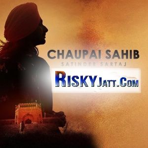 Chaupai Sahib Satinder Sartaj mp3 song free download, Chaupai Sahib Satinder Sartaj full album