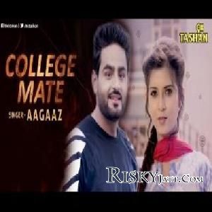 College Mate Aagaaz mp3 song free download, College Mate Aagaaz full album