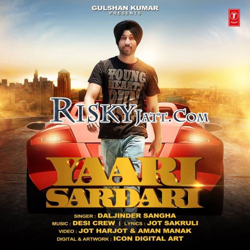 Yaari Sardari Daljinder Sangha mp3 song free download, Yaari Sardari Daljinder Sangha full album