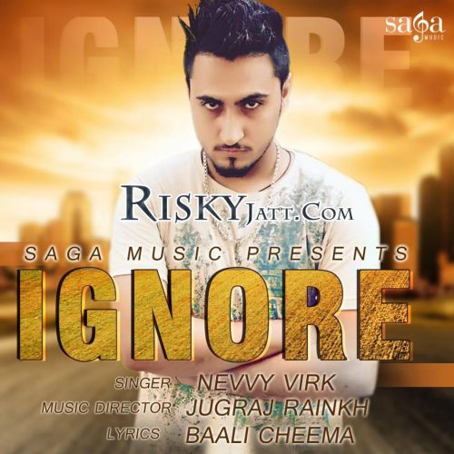 Ignore Nevvy Virk mp3 song free download, Ignore Nevvy Virk full album