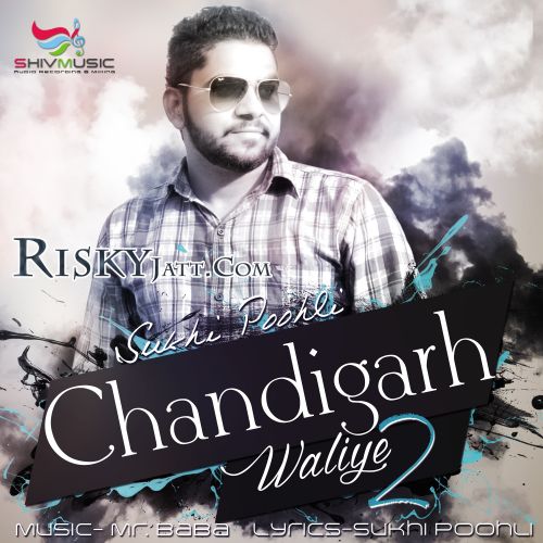 Chandigarh Waliye 2 Sukhi Poohli mp3 song free download, Chandigarh Waliye 2 Sukhi Poohli full album