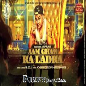 Aam Ghar Ka Ladka Lil Golu mp3 song free download, Aam Ghar Ka Ladka Lil Golu full album