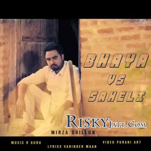 Bhaya Vs Saheli Mirza Dhillon mp3 song free download, Bhaya Vs Saheli Mirza Dhillon full album