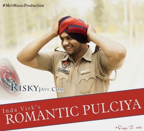 Romantic Pulciya Inda Virk mp3 song free download, Romantic Pulciya Inda Virk full album