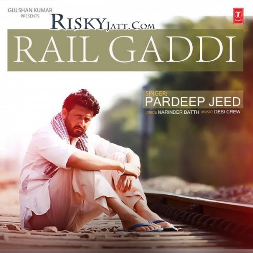 Rail Gaddi Pardeep Jeed mp3 song free download, Rail Gaddi Pardeep Jeed full album