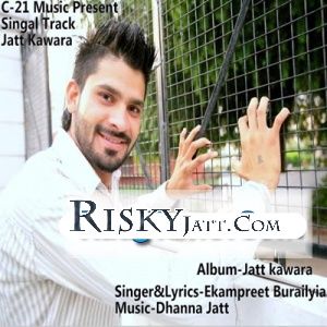 Jatt Kawara Ekampreet Burailyia mp3 song free download, Jatt Kawara Ekampreet Burailyia full album