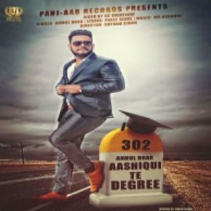 Aashiqui Te Degree Anmol Brar mp3 song free download, Aashiqui Te Degree Anmol Brar full album