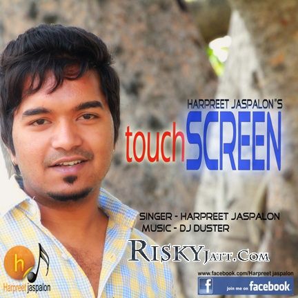 Touch Screen Harpreet Jaspalon mp3 song free download, Touch Screen Harpreet Jaspalon full album