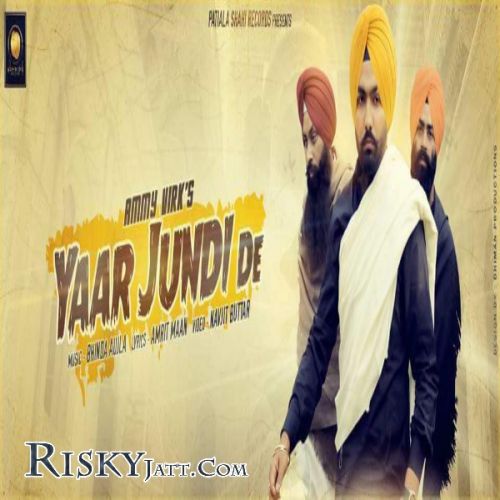 Yaar Jundi De Ammy Virk mp3 song free download, Yaar Jundi De Ammy Virk full album