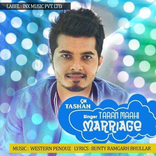 Marriage Taran Maahi mp3 song free download, Marriage Taran Maahi full album