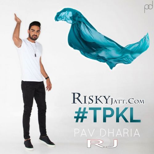 Tpkl Pav Dharia mp3 song free download, Tpkl Pav Dharia full album