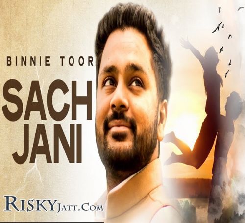 Sach Jani Ft XTATIC Binnie Toor mp3 song free download, Sach Jani Binnie Toor full album