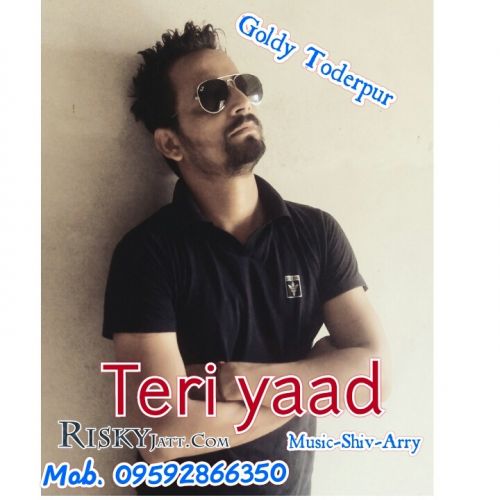 Teri yaad Goldy Toderpur mp3 song free download, Teri yaad Goldy Toderpur full album