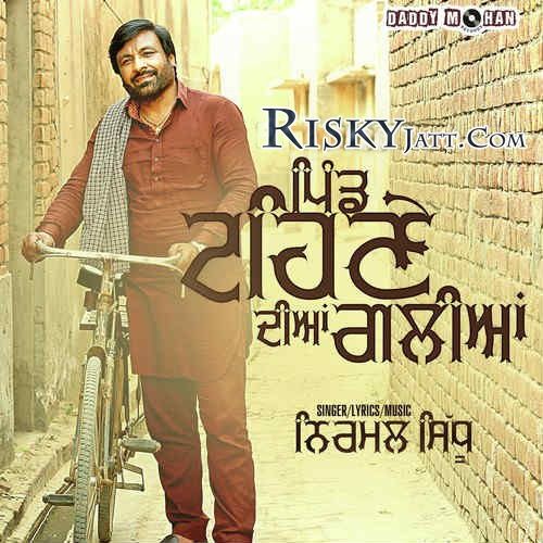 Pind Tehneh Diyaan Galiyan Nirmal Sidhu mp3 song free download, Pind Tehneh Diyaan Galiyan Nirmal Sidhu full album