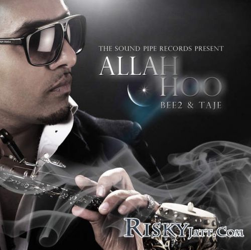 Allah Hoo Bee2, Taji mp3 song free download, Allah Hoo Bee2, Taji full album