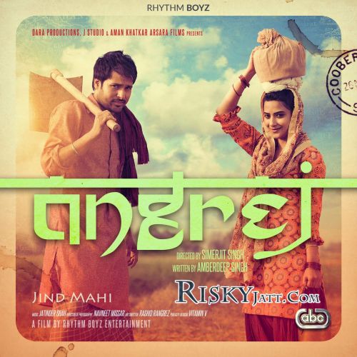 Jind Mahi Sunidhi Chauhan mp3 song free download, Jind Mahi (Angrej) Sunidhi Chauhan full album