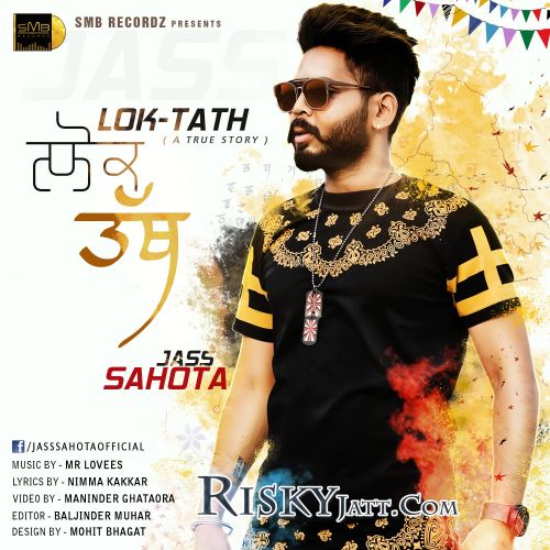 Lok Tath (A True Story) Jass Sahota mp3 song free download, Lok Tath (A True Story) Jass Sahota full album